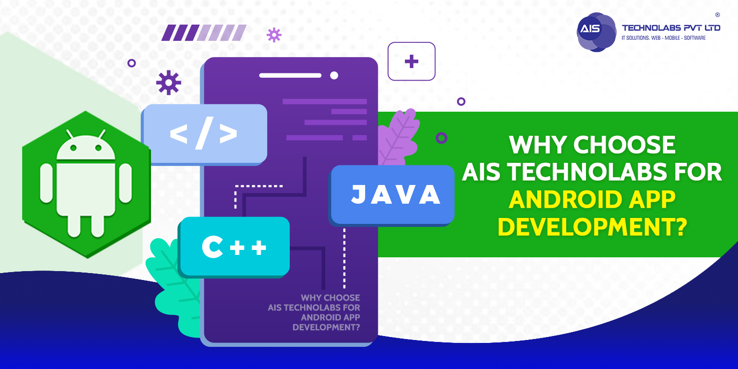 Why choose ais technolabs for android app development